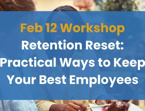 Retention Reset: Practical Ways to Keep Your Best Employees | Feb 12